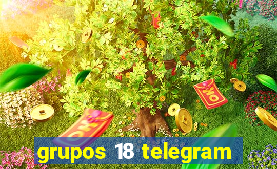 grupos 18 telegram